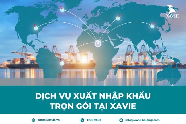 Dịch Vụ Xuất Nhập Khẩu Trọn Gói Tại XAVIE