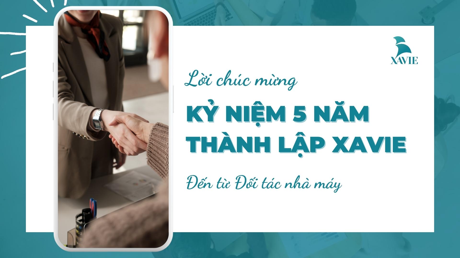 Lời chúc mừng ý nghĩa từ các đối tác nhà máy nhân dịp kỷ niệm 5 năm thành lập Công ty TNHH Công nghệ XAVIE