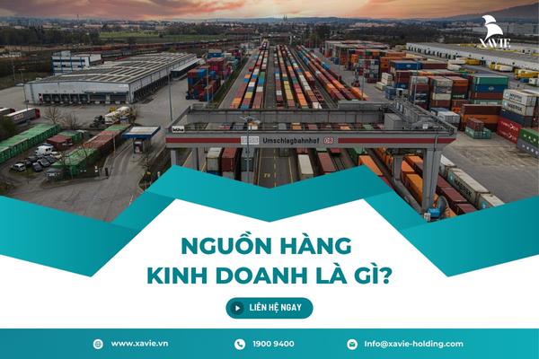 Nguồn Hàng Kinh Doanh Là Gì? Tìm Nguồn Hàng Kinh Doanh Cho Doanh Nghiệp Vừa Và Nhỏ