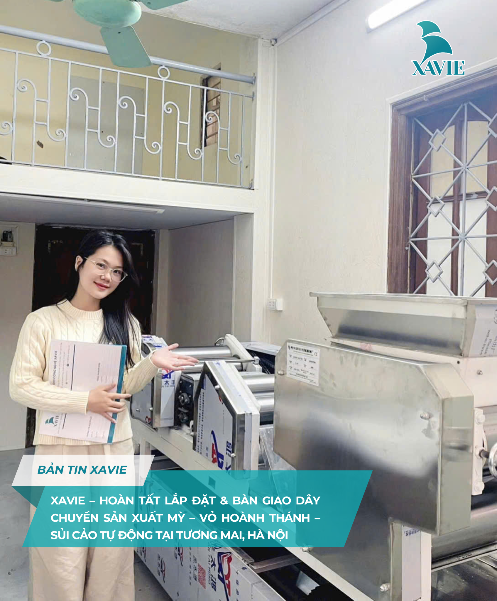 XAVIE – HOÀN TẤT LẮP ĐẶT & BÀN GIAO DÂY CHUYỀN SẢN XUẤT MỲ – VỎ HOÀNH THÁNH – SỦI CẢO TỰ ĐỘNG TẠI TƯƠNG MAI, HÀ NỘI