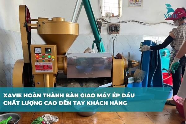 XAVIE hoàn thành bàn giao máy ép dầu chất lượng cao đến tay khách hàng