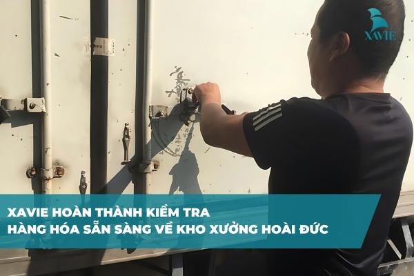 XAVIE hoàn thành kiểm tra - Hàng hóa sẵn sàng về kho xưởng Hoài Đức